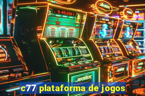 c77 plataforma de jogos